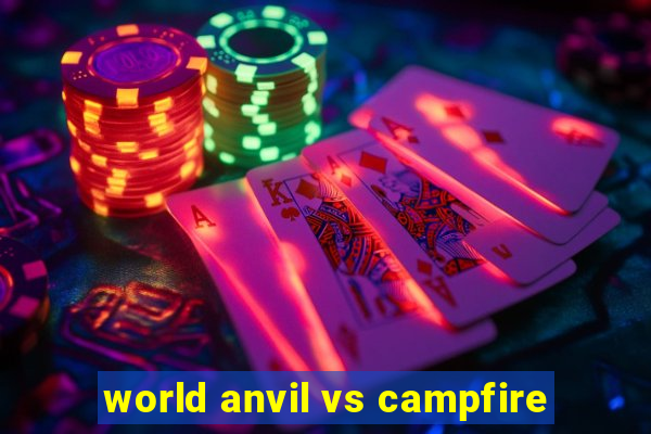 world anvil vs campfire